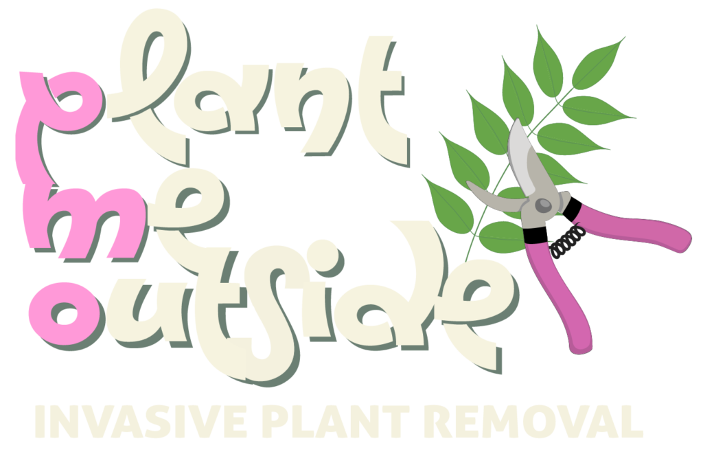 Plant Me Outside Invasive Plant Removal